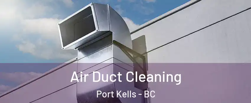  Air Duct Cleaning Port Kells - BC