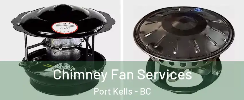  Chimney Fan Services Port Kells - BC