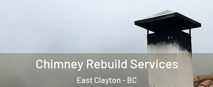  Chimney Rebuild Services East Clayton - BC
