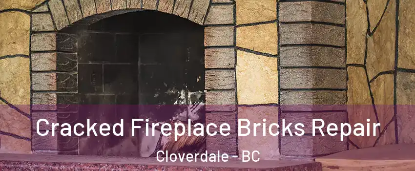  Cracked Fireplace Bricks Repair Cloverdale - BC