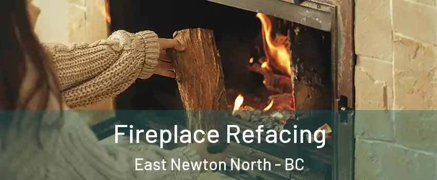 Fireplace Refacing East Newton North - BC