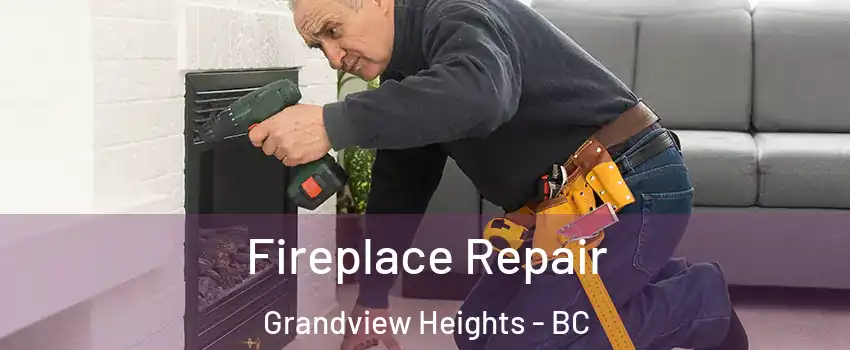  Fireplace Repair Grandview Heights - BC
