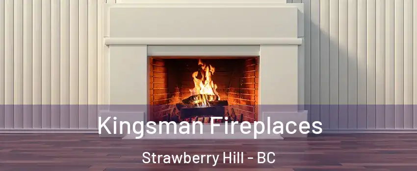 Kingsman Fireplaces Strawberry Hill - BC
